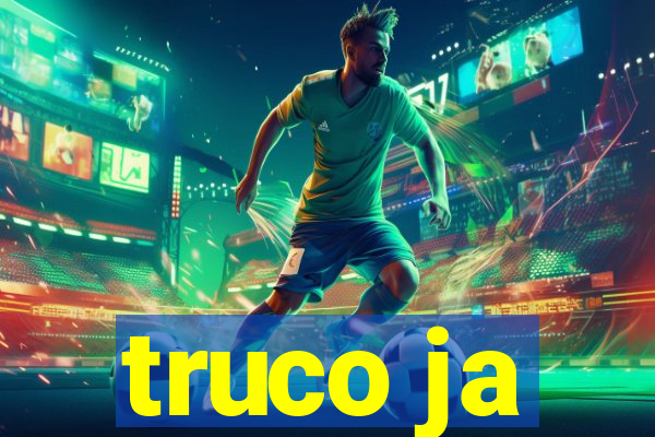 truco ja